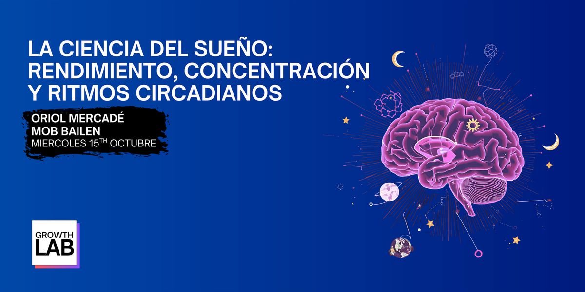La Ciencia del Sue\u00f1o: Rendimiento, Concentraci\u00f3n y Ritmos Circadianos