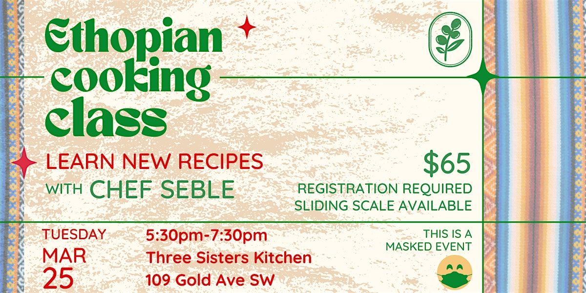 Ethiopian Cooking Class with Chef Seble | March 25