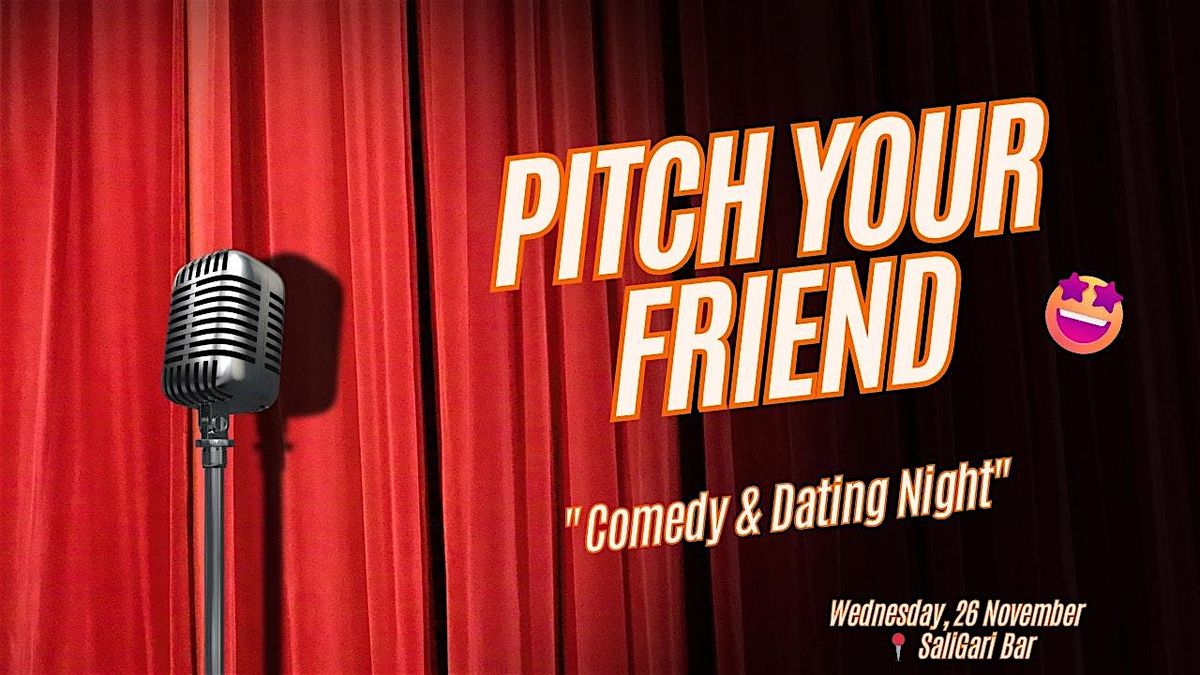 Pitch Your Friend -  November Edition