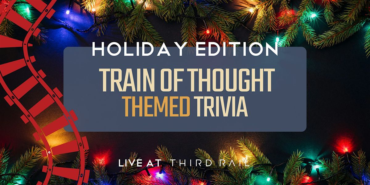 Holiday | Train of Thought: Trivia Night