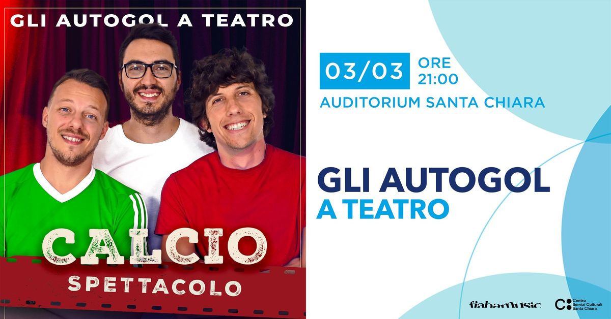 GLI AUTOGOL | Auditorium Santa Chiara, Trento