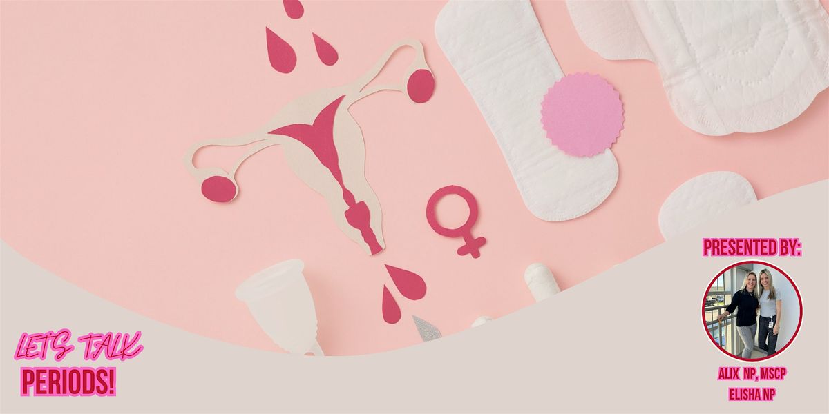 Let's Talk Periods!