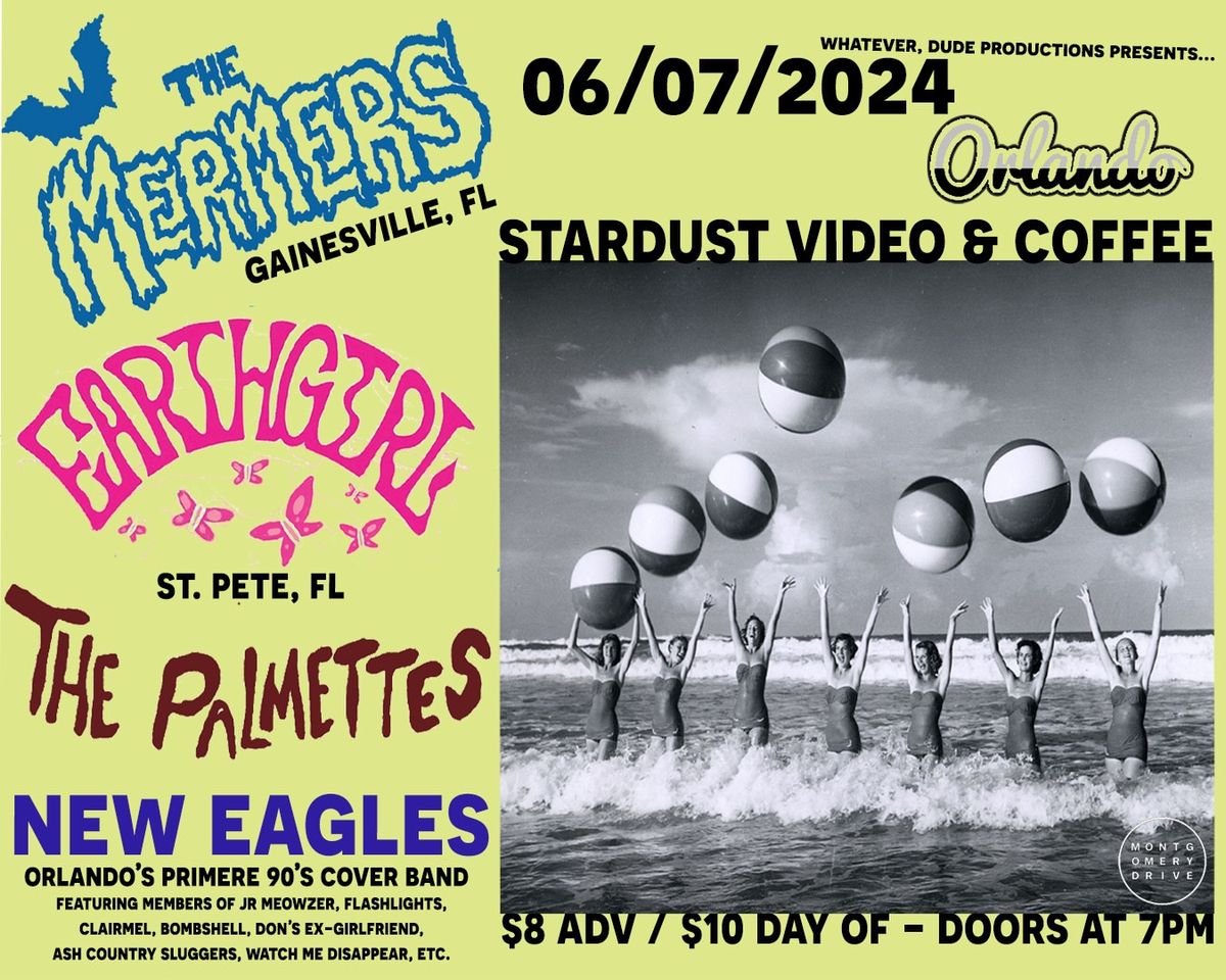 The Mermers with Earthgirl, The Palmettes, and New Eagles at Stardust Video & Coffee - Orlando, FL
