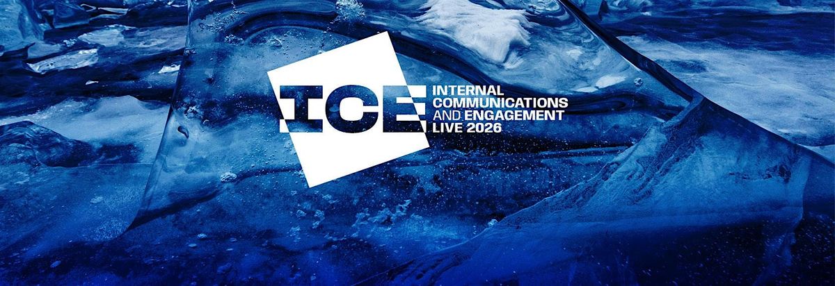 Internal Communications and Engagement Live 2026 - by Communicate magazine