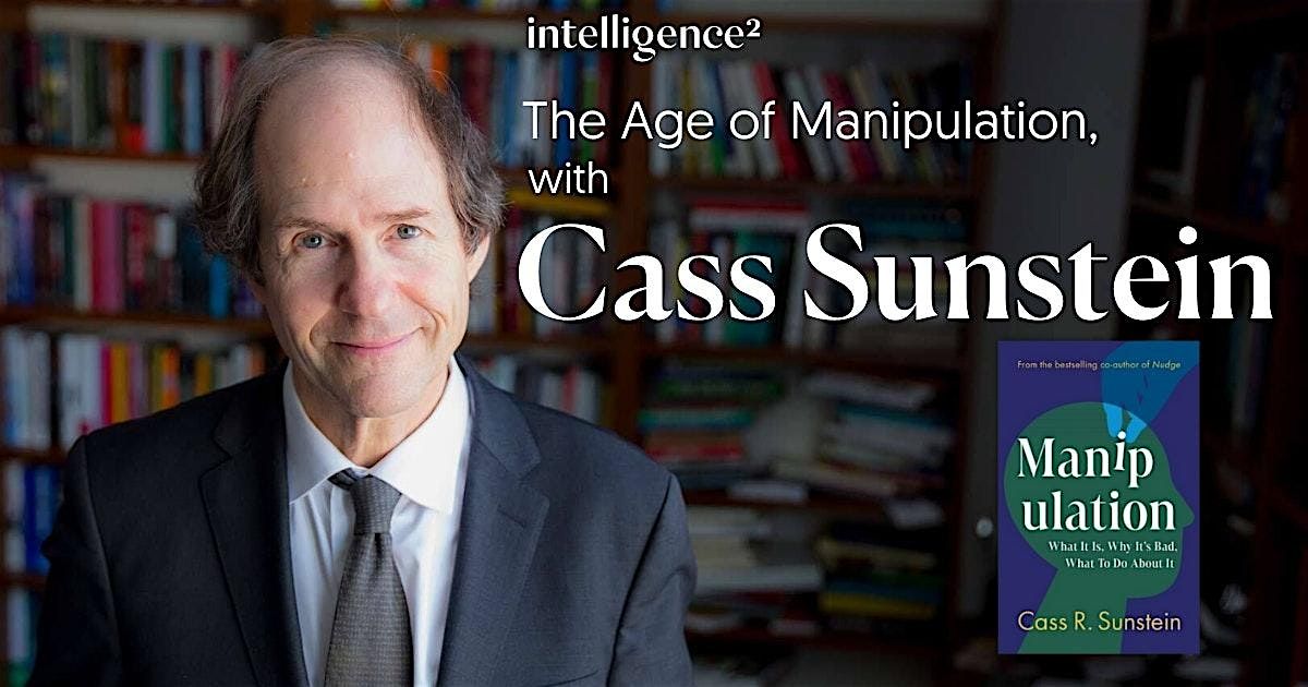 The Age of Manipulation, with behavioural economist Cass Sunstein