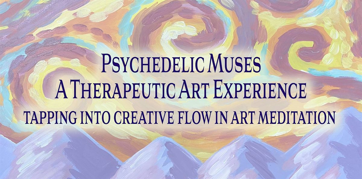 Psychedelic Muses: A Therapeutic Art Experience