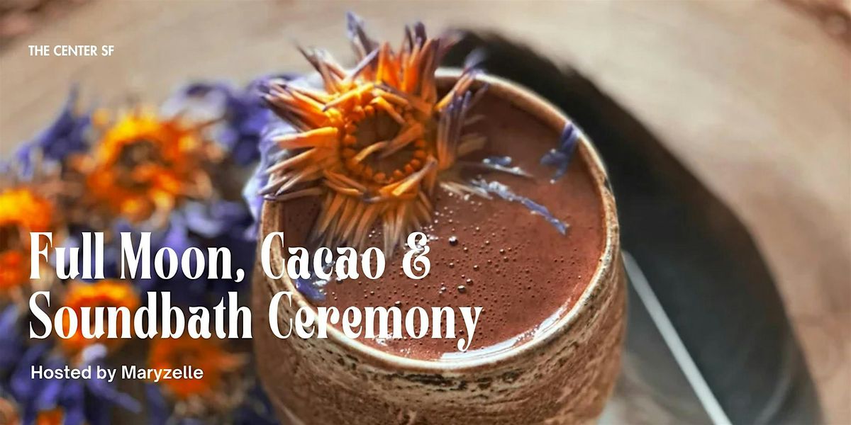 Full Moon, Cacao and Soundbath Ceremony