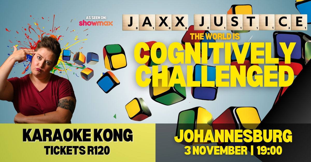 COGNITIVELY CHALLENGED - JOHANNESBURG