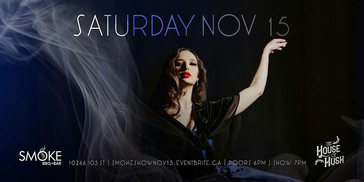 House of Hush Burlesque presents: Smoke Show