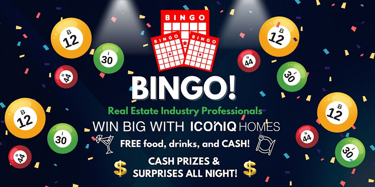 ICONIQ Homes - Bingo & Networking Night for Real Estate Professionals!