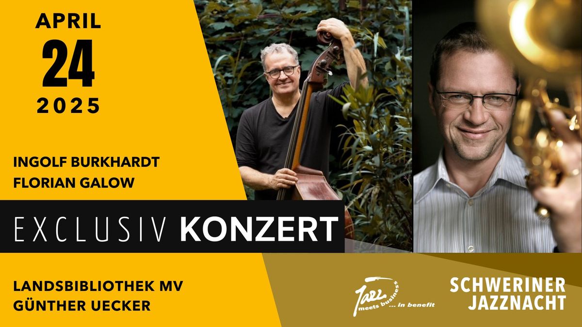 Schweriner Jazznacht Exklusiv Konzert -  INGOLF BURKHARDT + FLORIAN GALOW 