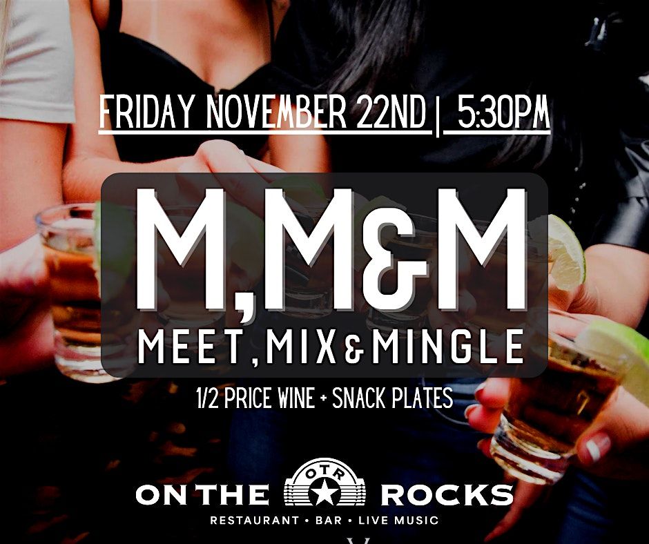 MEET, MIX, & MINGLE  - November 22