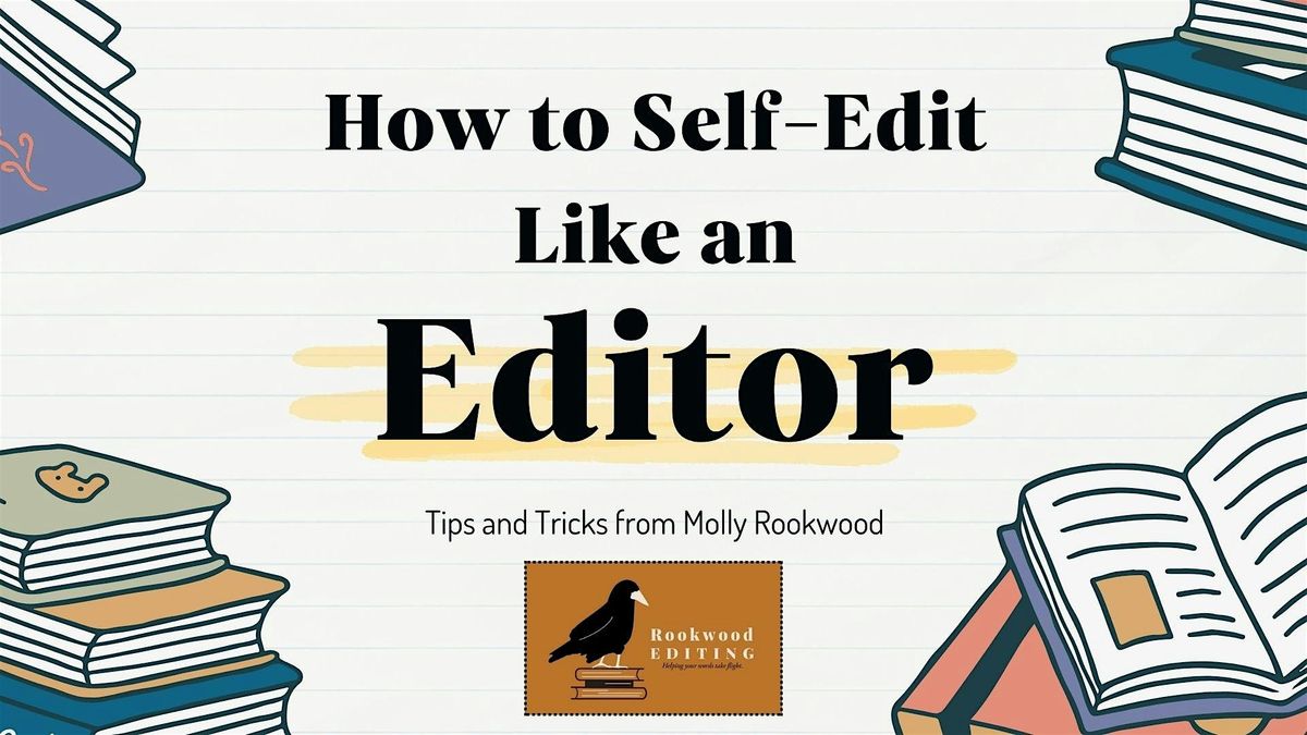 Workshop: How to Self-Edit like an Editor