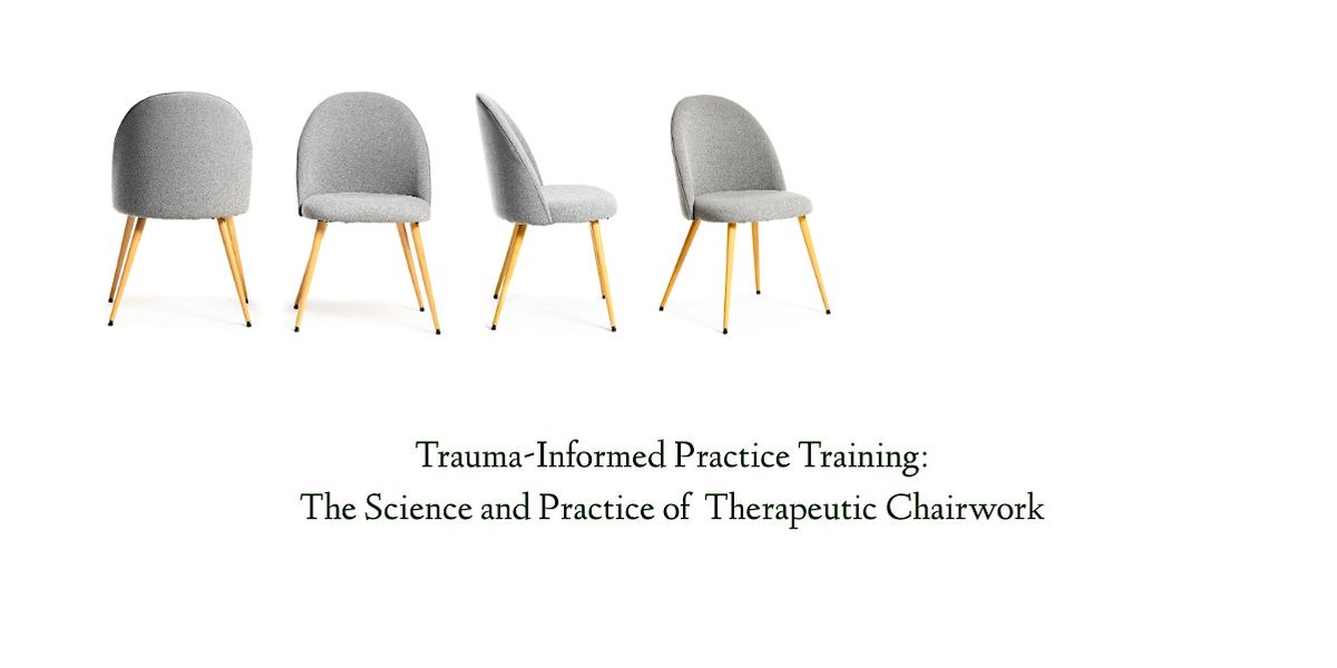 Trauma-Informed Training: The Science & Practice of Therapeutic Chairwork