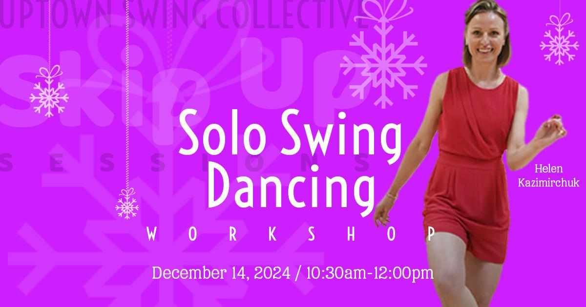 Solo Swing Dancing Workshop - Saturday morning class!