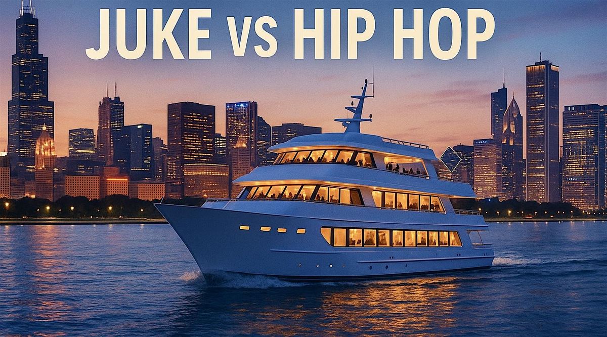 Juke Vs Hip Hop Chicago Skyline Yacht Cruise FT: Power 92 (DJ Nehpets)