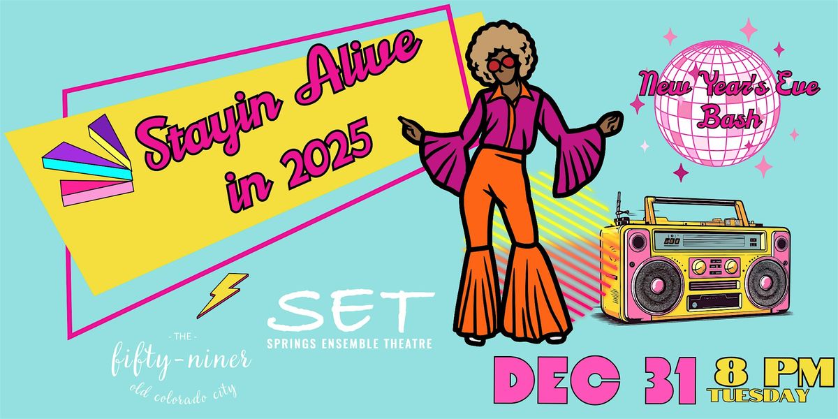 Stayin Alive in 2025, New Year's Eve Bash