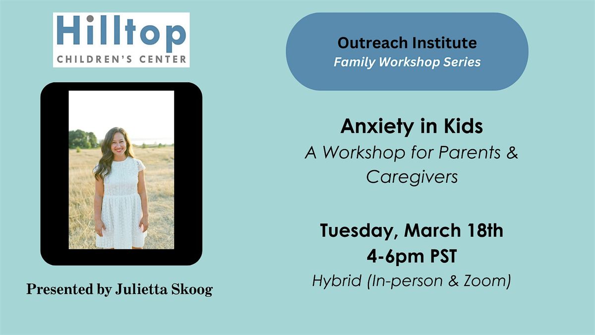 Anxiety in Kids: A  Workshop for Parents & Caregivers