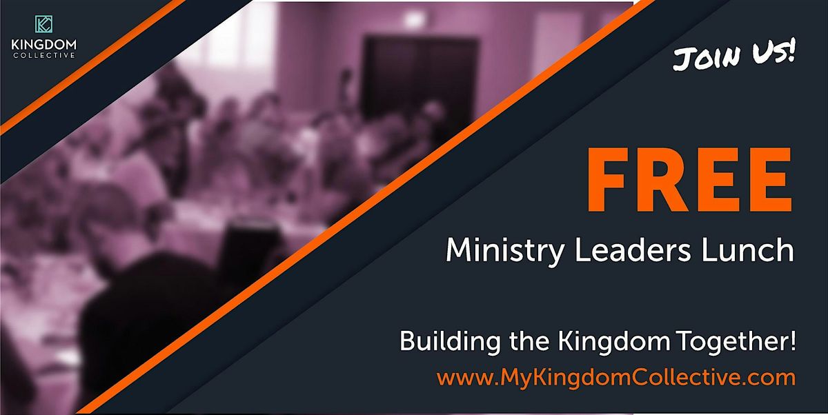 Free Ministry Leaders Lunch!