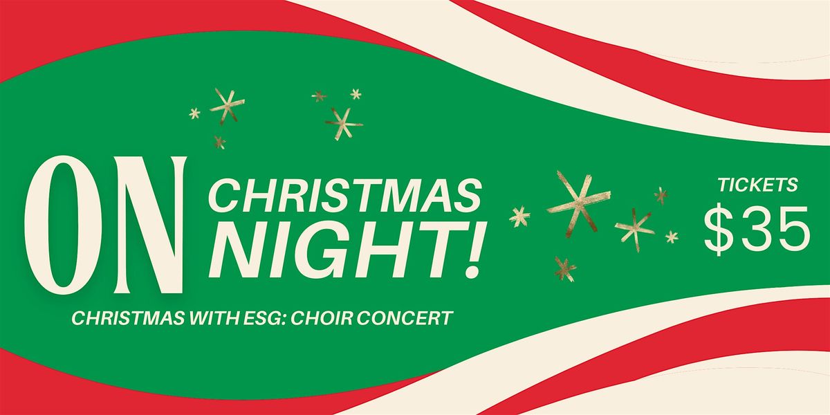 On Christmas Night! an ESG Choir Concert