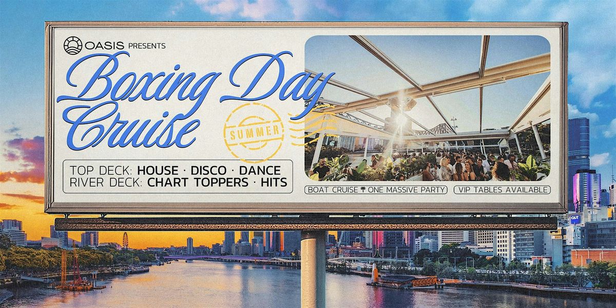 OASIS presents BOXING DAY CRUISE - Friday 26th December