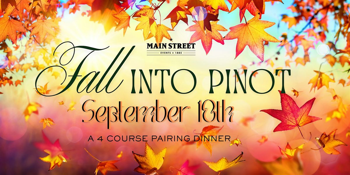 Fall Into Pinot Wine Dinner