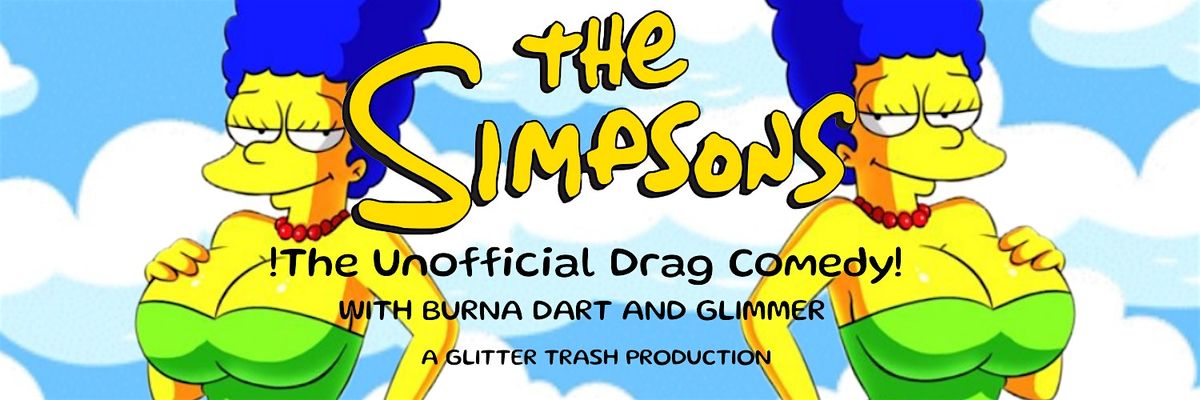 The Unofficial Simpsons Drag Musical!
