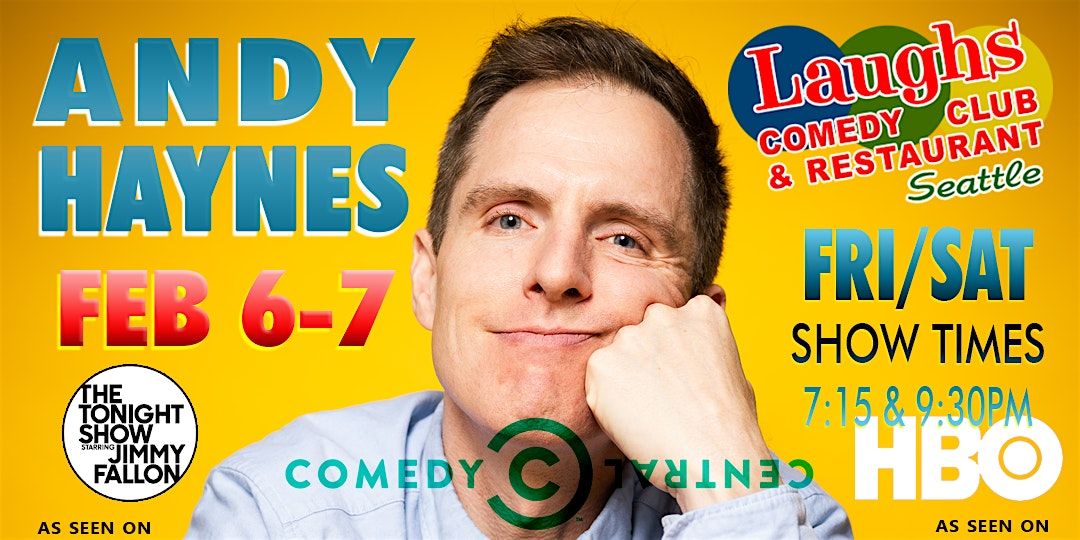 Comedy show: Andy Haynes Feb.6th and 7th at Laughs Comedy Club- Seattle