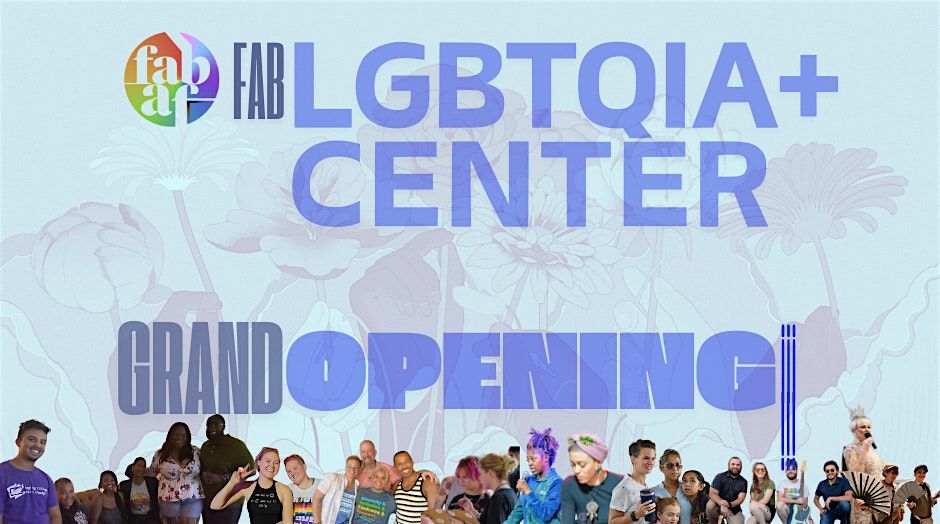 Join Us for the Grand Opening of the Fabulous Arts LGBTQIA+ Center!