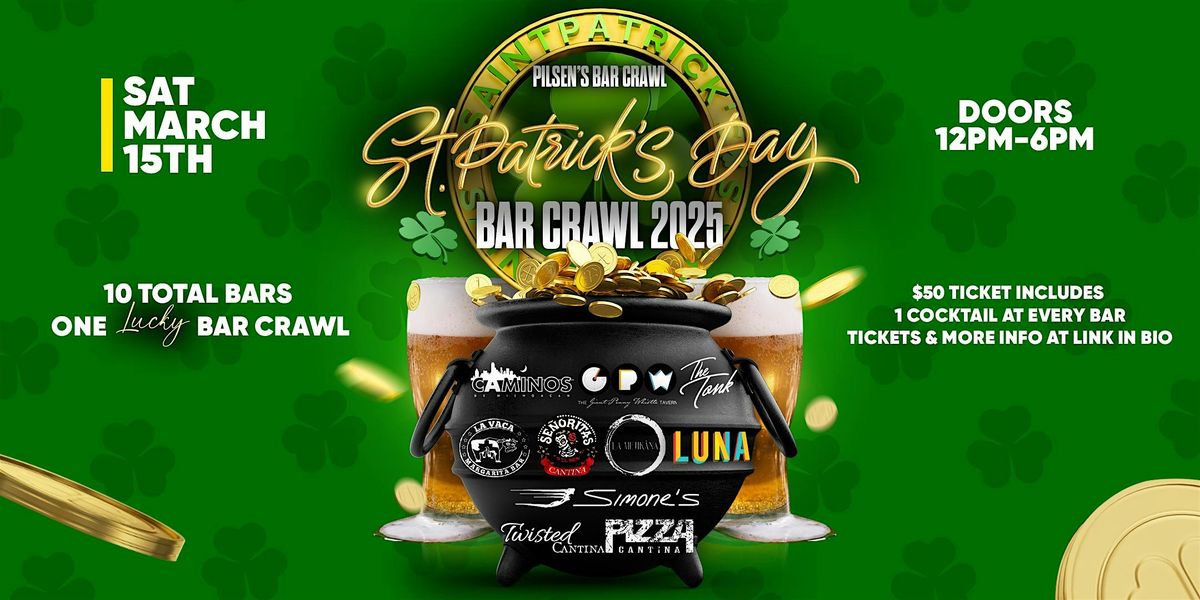 ST. PATRICK\u2019S DAY PUB CRAWL: PILSEN'S #1 HOLIDAY PARTY