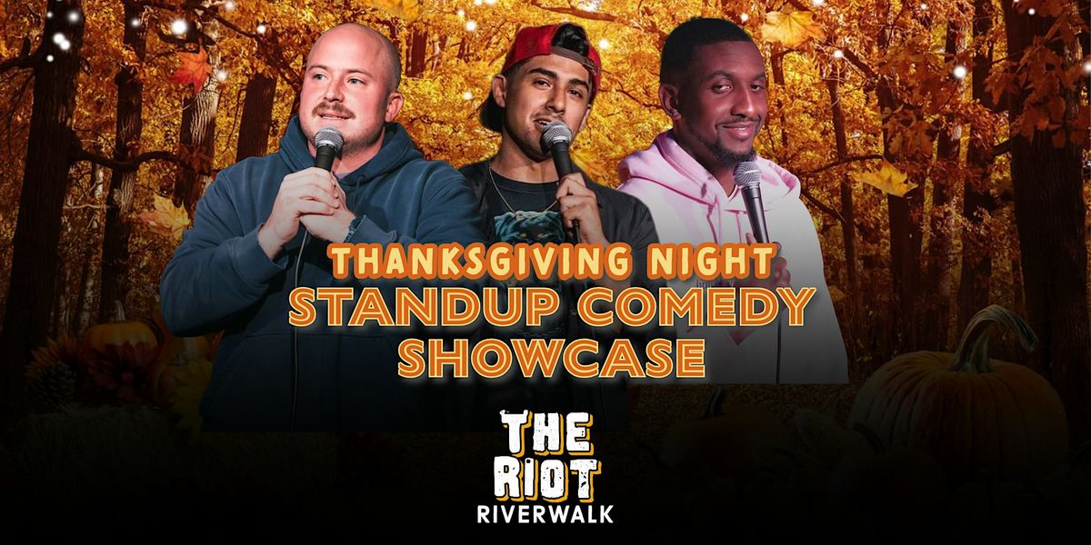 Riot Riverwalk Comedy Club presents Thanksgiving Standup Comedy Showcase