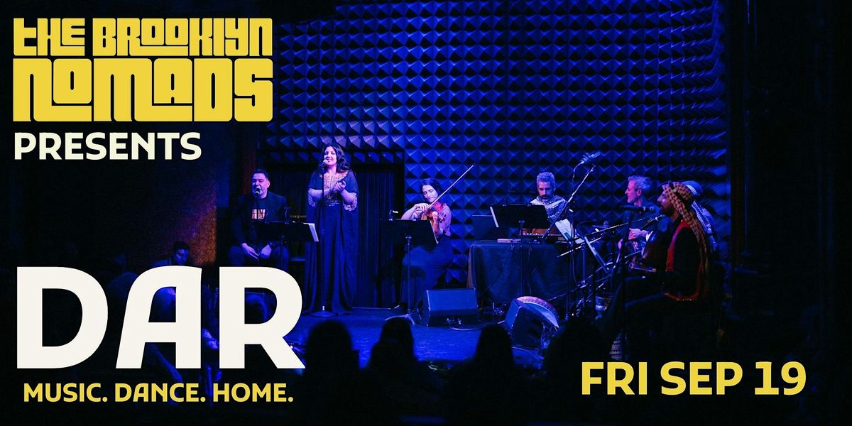 The Brooklyn Nomads Presents: DAR (Step Into Our Home)