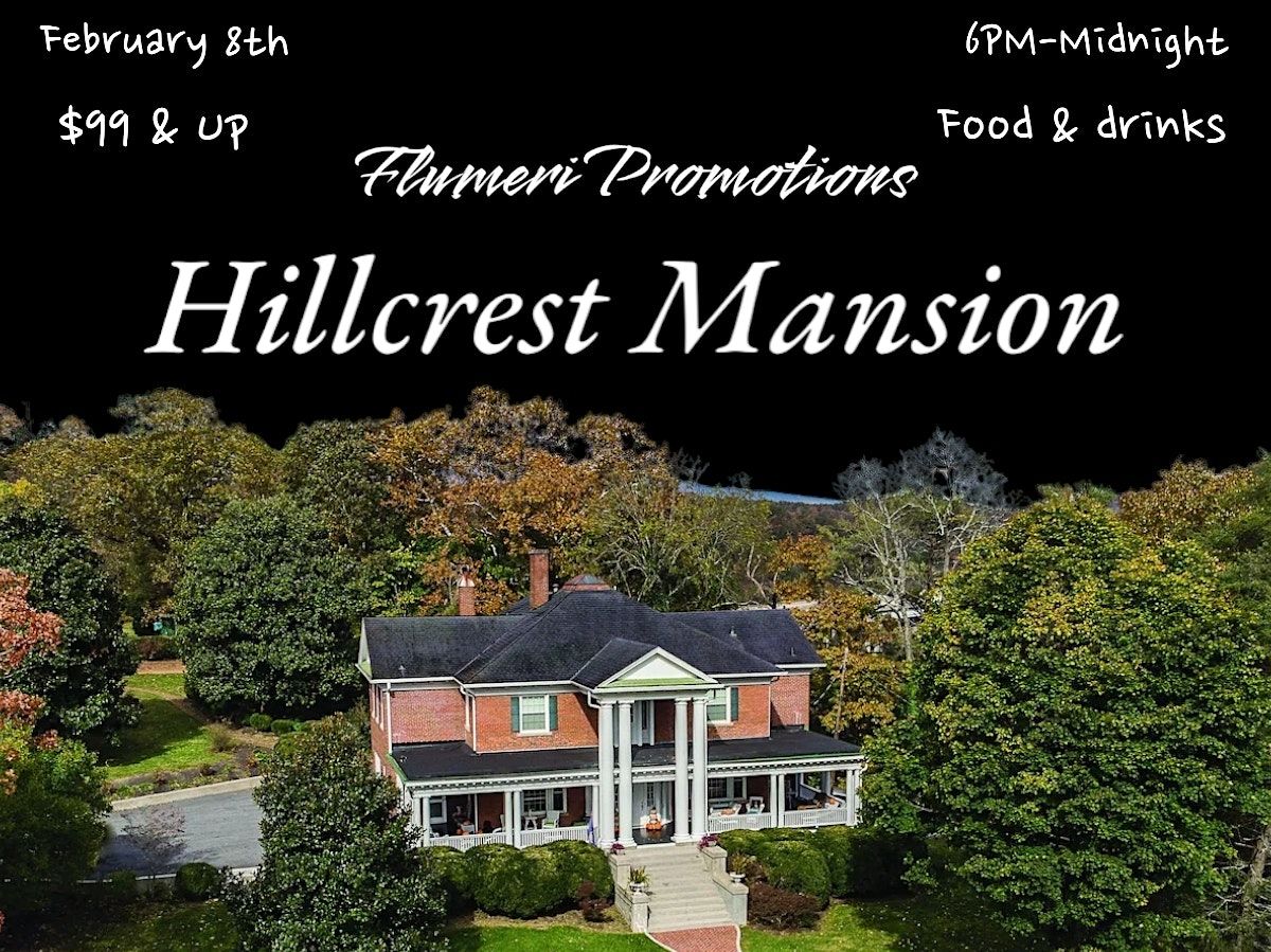 FLUMERI PROMOTIONS PRESENTS: HILLCREST MANSION