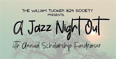 The William Tucker 1624 Society presents  A Jazz Night Out