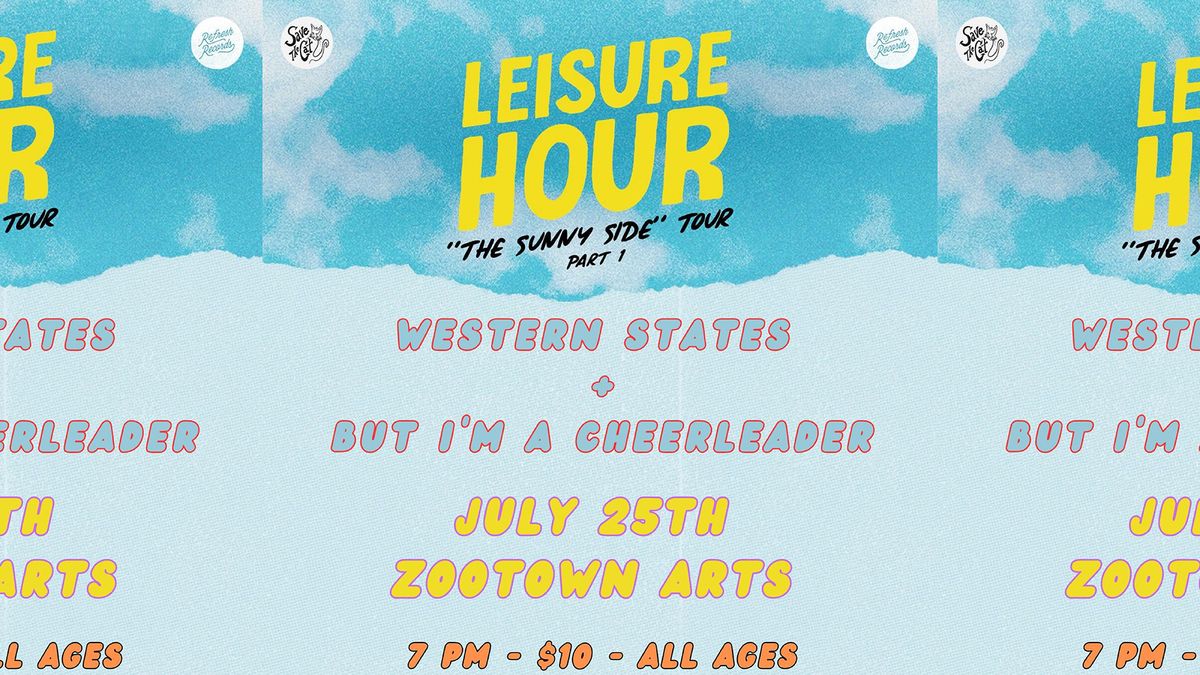 Leisure Hour (Indiana) w\/ The Western States & But I\u2019m A Cheerleader