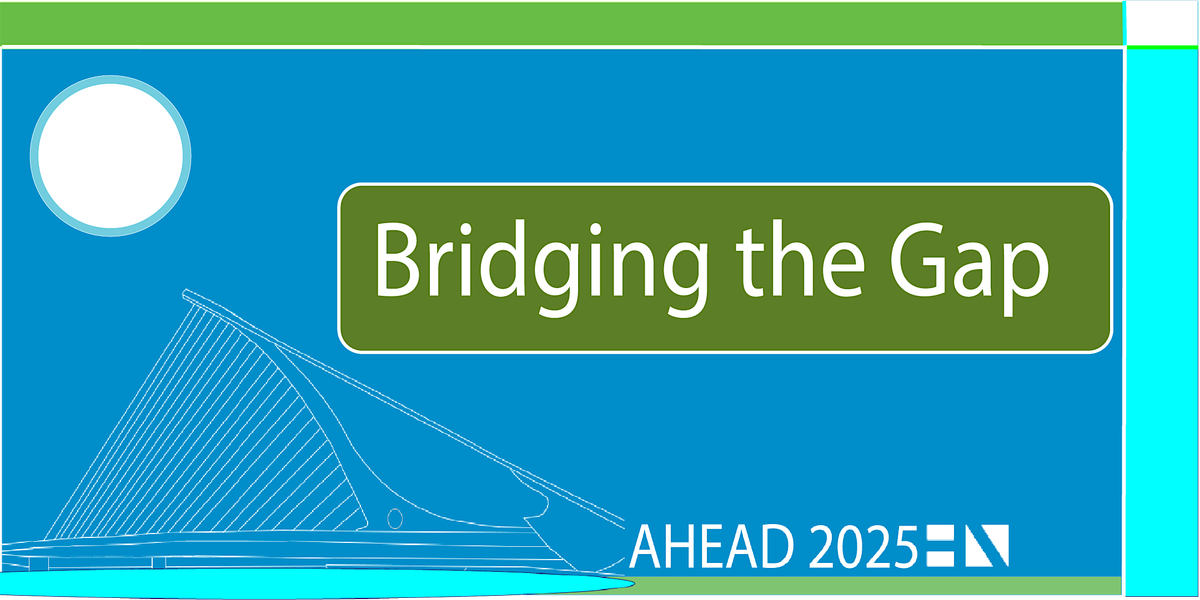 AHEAD Conference 2025: Bridging the Gap