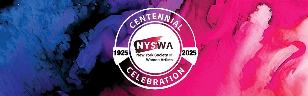 Inaugural Centennial Exhibition by the New York Society of Women Artists