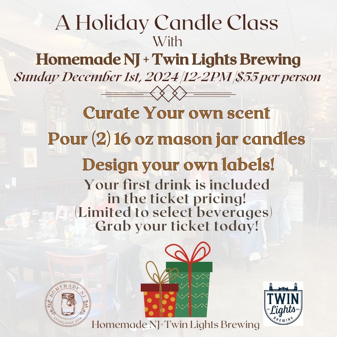 SUNDAY DECEMBER 1ST CANDLE MAKING CLASS AT TWIN LIGHTS BREWING