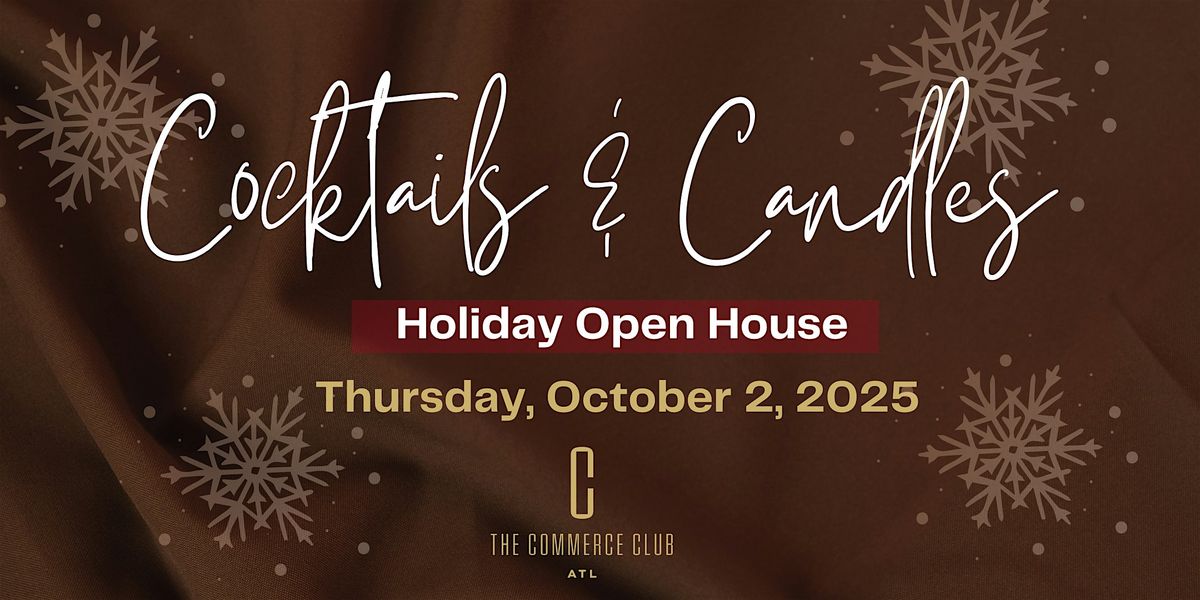 Cocktails and Candles: Holiday Open House