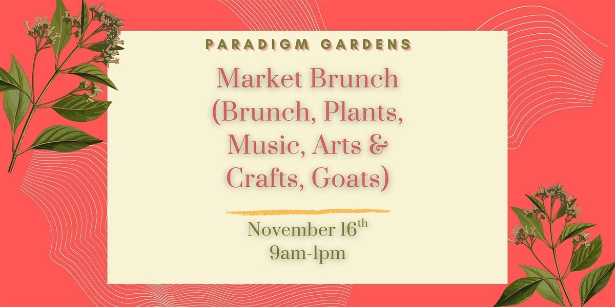 Fall Harvest: Brunch Market @ Paradigm Gardens