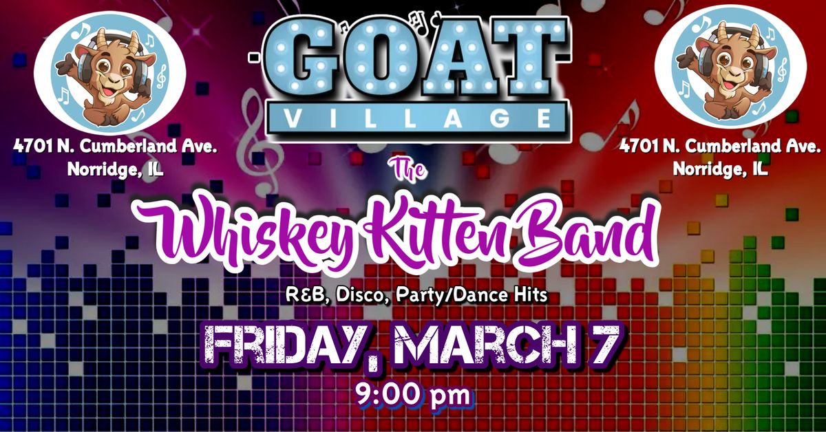 Whiskey Kitten Band at GOAT Village- Norridge