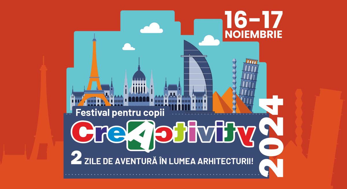 Festival pentru copii Creactivity: 2 zile de  aventur\u0103 \u00een lumea arhitecturii!