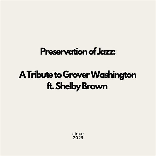 A Soulful Tribute to Grover Washington Jr.  Starring Shelby Brown