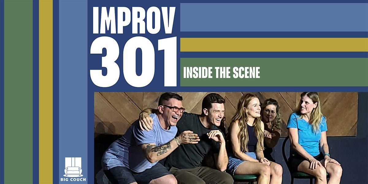 Improv Class: 301 - Inside the Scene