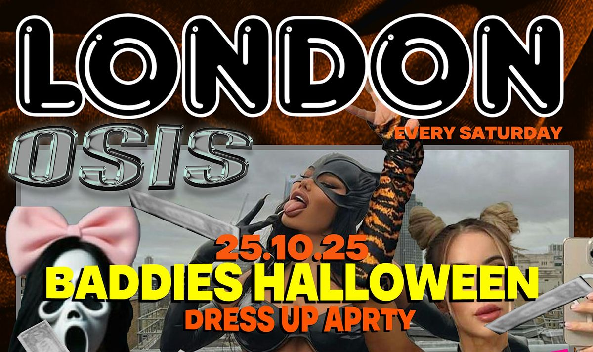 BADDIES HALLOWEEN - SAT 25TH OCT