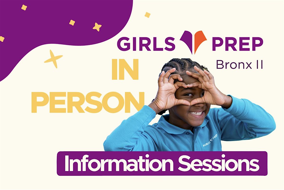 IN PERSON Information Session - Girls Prep II (203rd St.) February 13