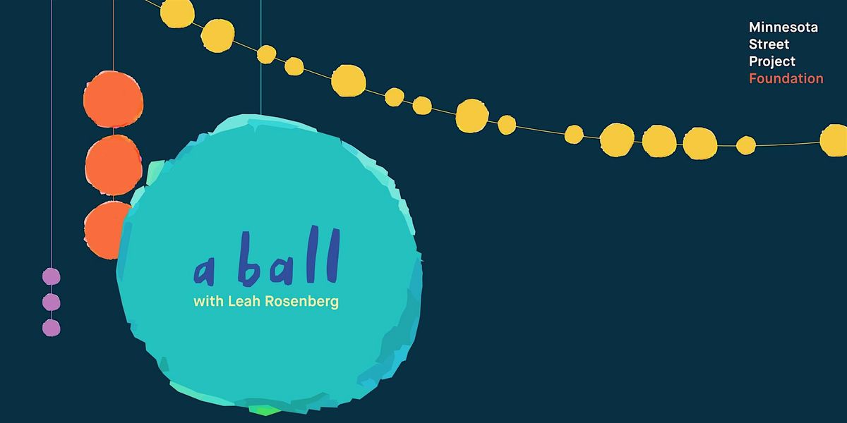 'a ball' with Leah Rosenberg