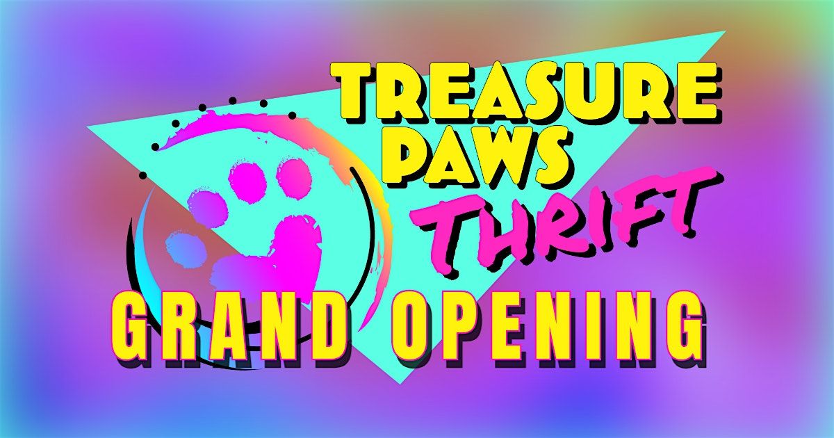Treasure Paws Thrift Store \u2013 Grand Opening