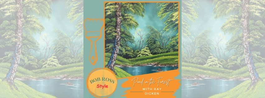 Bob Ross Style "Pond in the Forest" with Ray Dicken