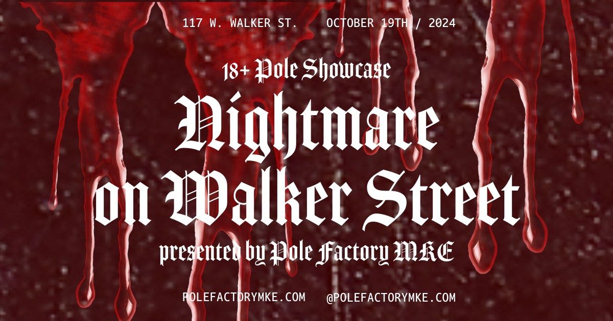 Nightmare on Walker Street (18+ Pole Showcase